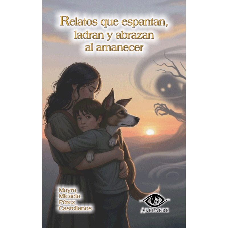 Relatos que espantan, ladran y abrazan al amanecer