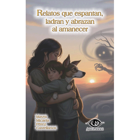 Relatos que espantan, ladran y abrazan al amanecer